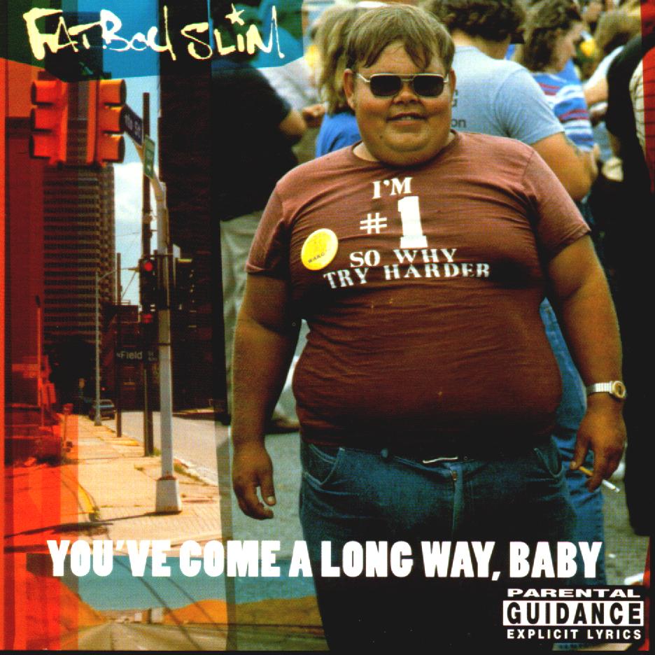 FATBOY%20SLIM%20-%20You%27ve%20come%20a%20long%20way%20baby%20-%20Front.jpg